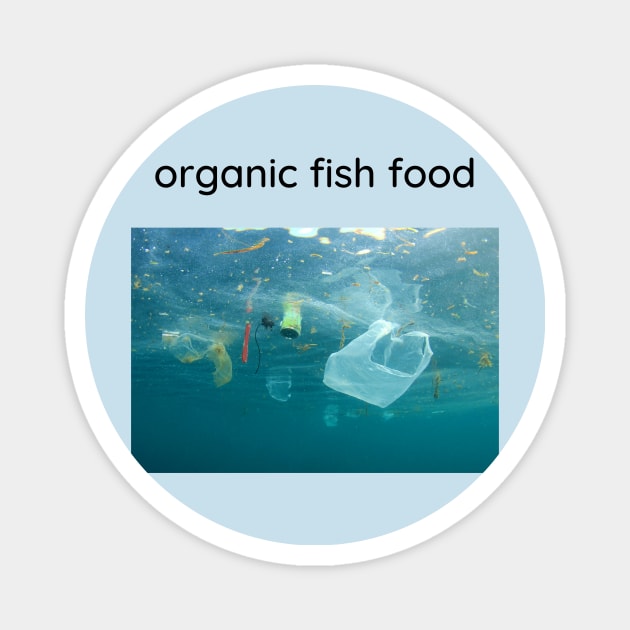 Organic fish food. Magnet by Cold Dusk